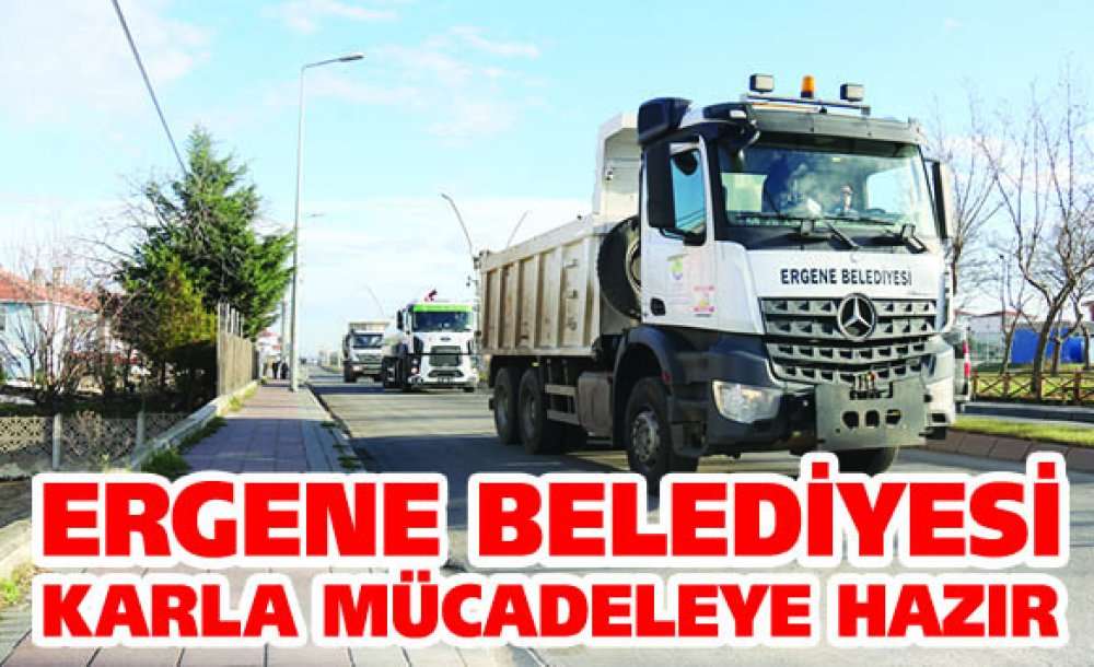 Ergene Belediyesi Karla Mücadeleye Hazır
