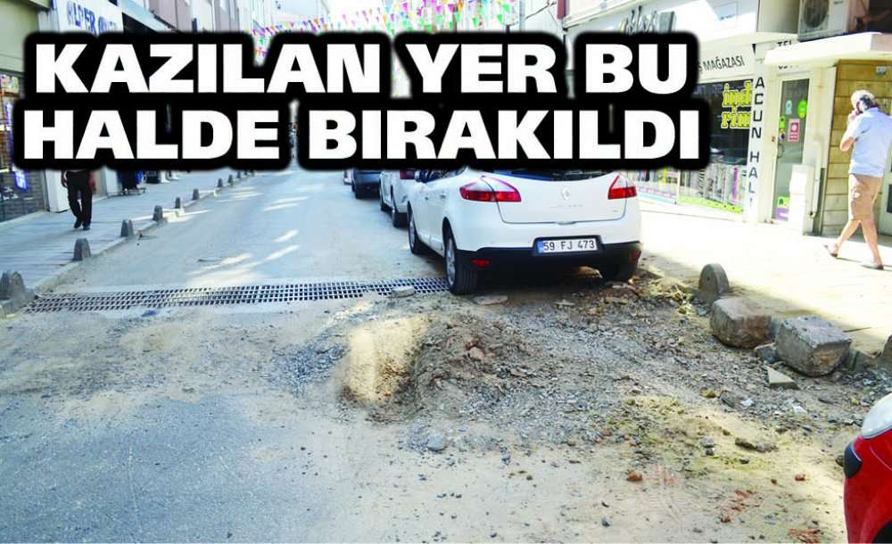 Kazılan Yer Bu Halde Bırakıldı