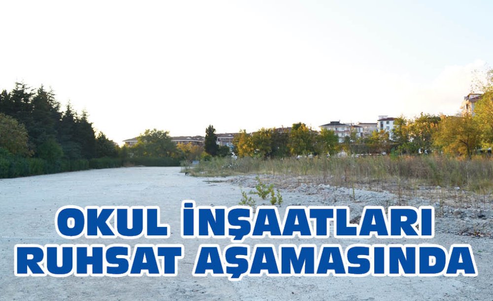 Okul İnşaatları Ruhsat Aşamasında