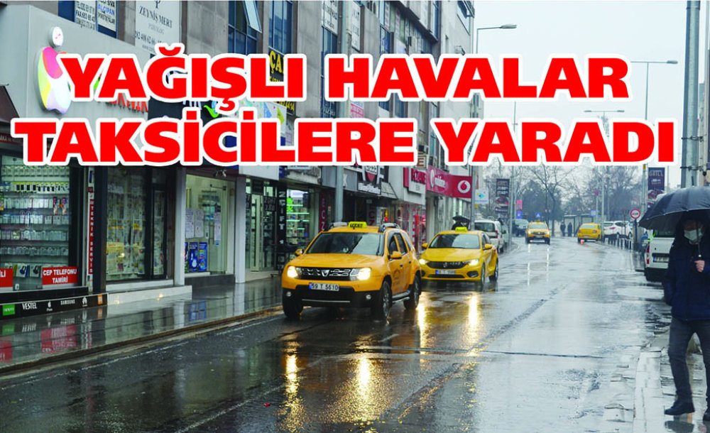Yağışlı Havalar Taksicilere Yaradı