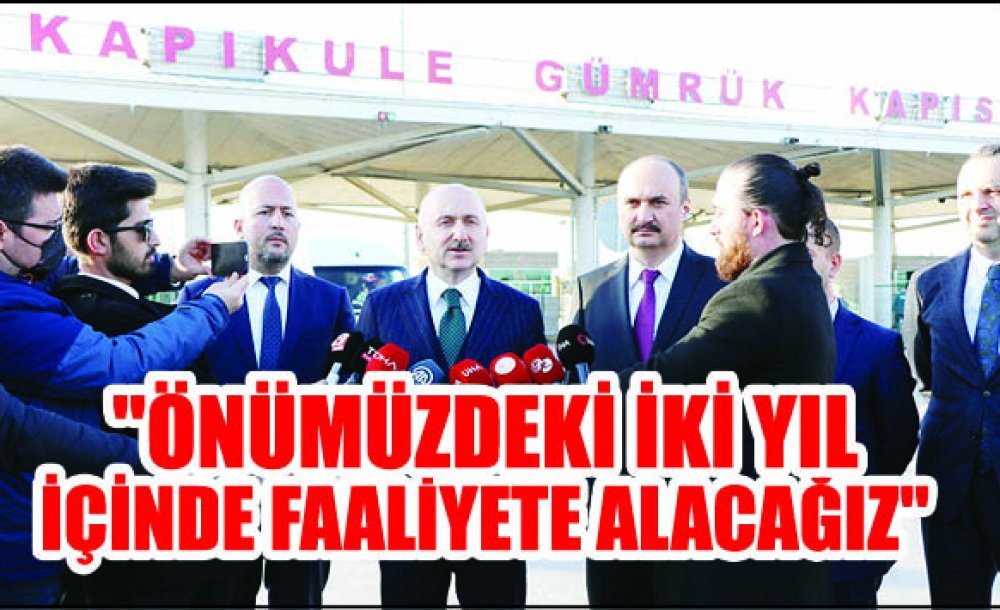 "Önümüzdeki Iki Yıl Içinde Çerkezköy-Kapıkule Hattını Faaliyete Alacağız"