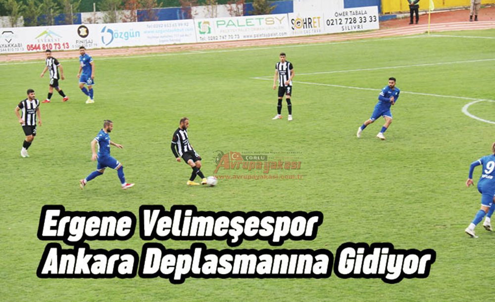 Ergene Velimeşespor Ankara Deplasmanına Gidiyor