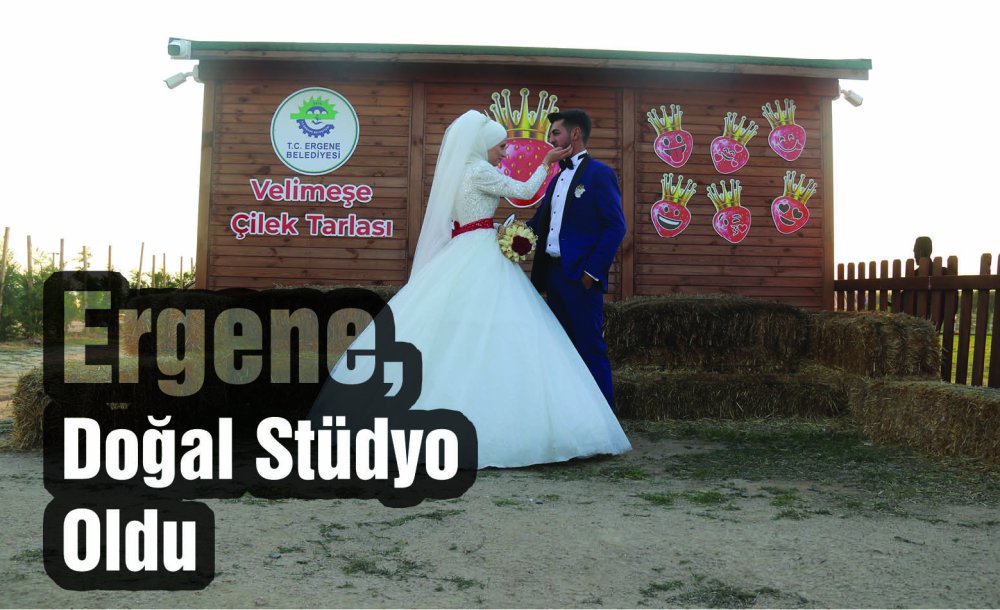 Ergene, Doğal Stüdyo Oldu