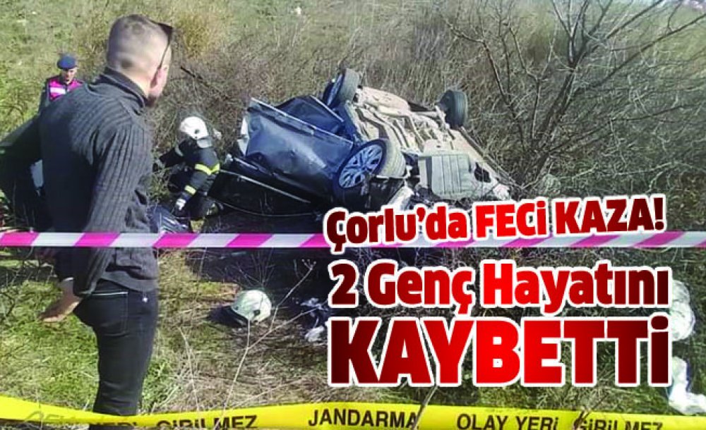 Çorlu'da Feci Kaza! 2 Genç Hayatını Kaybetti - 4