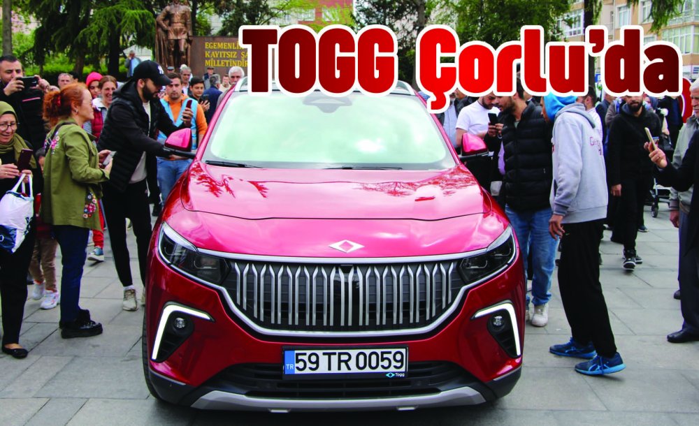Togg Çorlu'da