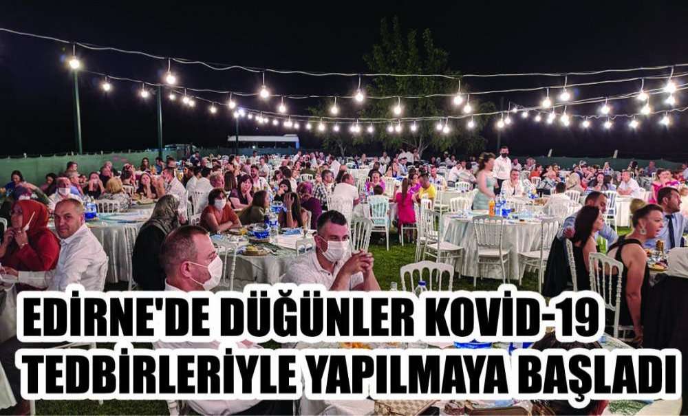 Edirne'de Düğünler Kovid-19 Tedbirleriyle Yapılmaya Başladı