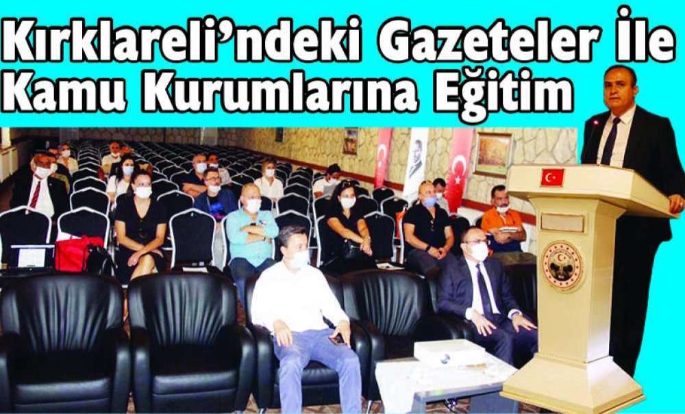 Kırklareli'ndeki Gazeteler İle Kamu Kurumlarına Eğitim