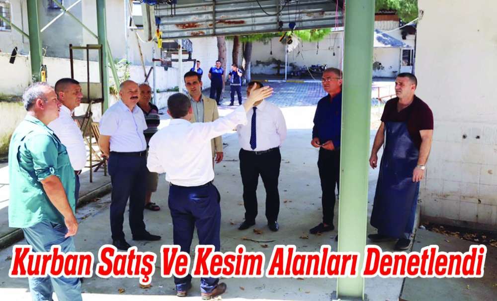 Kurban Satış Ve Kesim Alanları Denetlendi