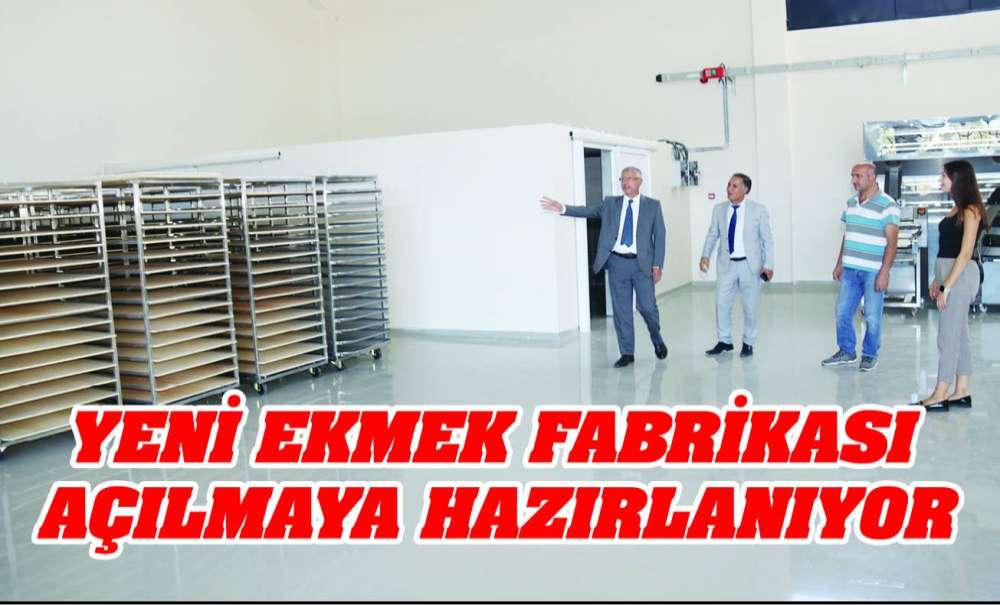 Yeni Ekmek Fabrikası Açılmaya Hazırlanıyor