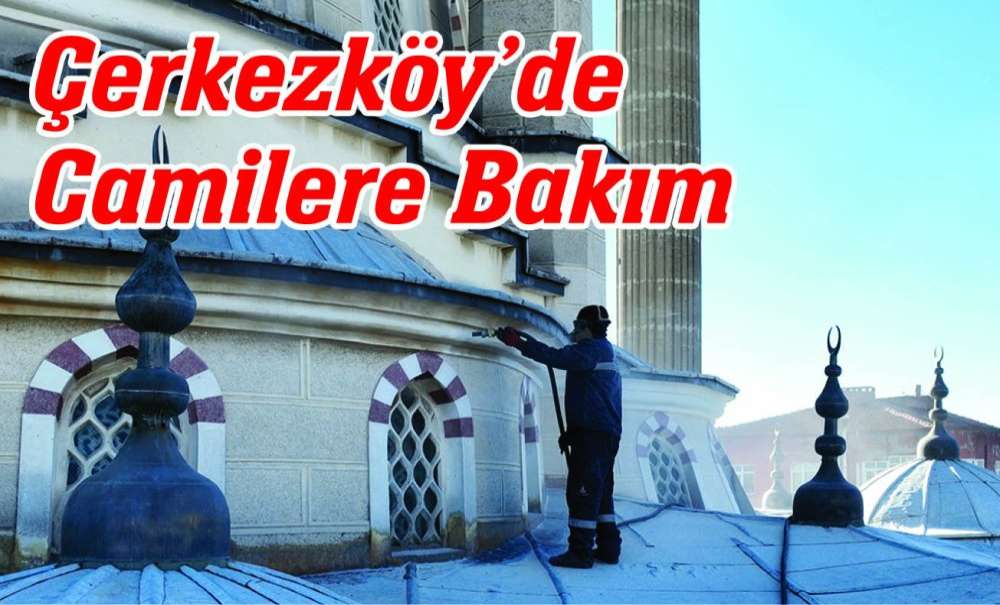 Çerkezköy'de Camilere Bakım