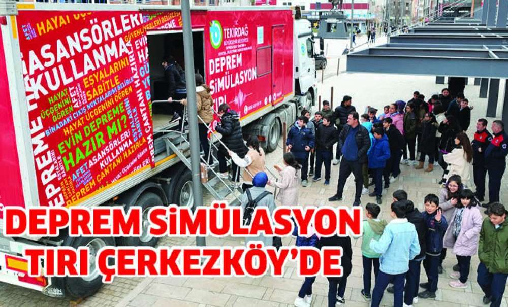 Deprem Simülasyon Tırı Çerkezköy'de