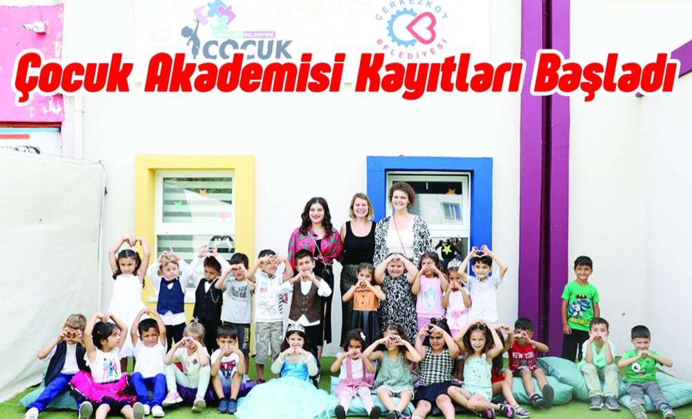 Çocuk Akademisi Kayıtları Başladı